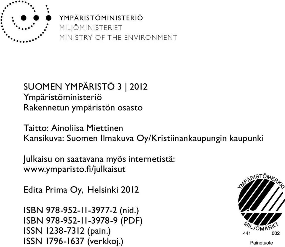 Oy/Kristiinankaupungin kaupunki Julkaisu on saatavana myös internetistä: www.ymparisto.