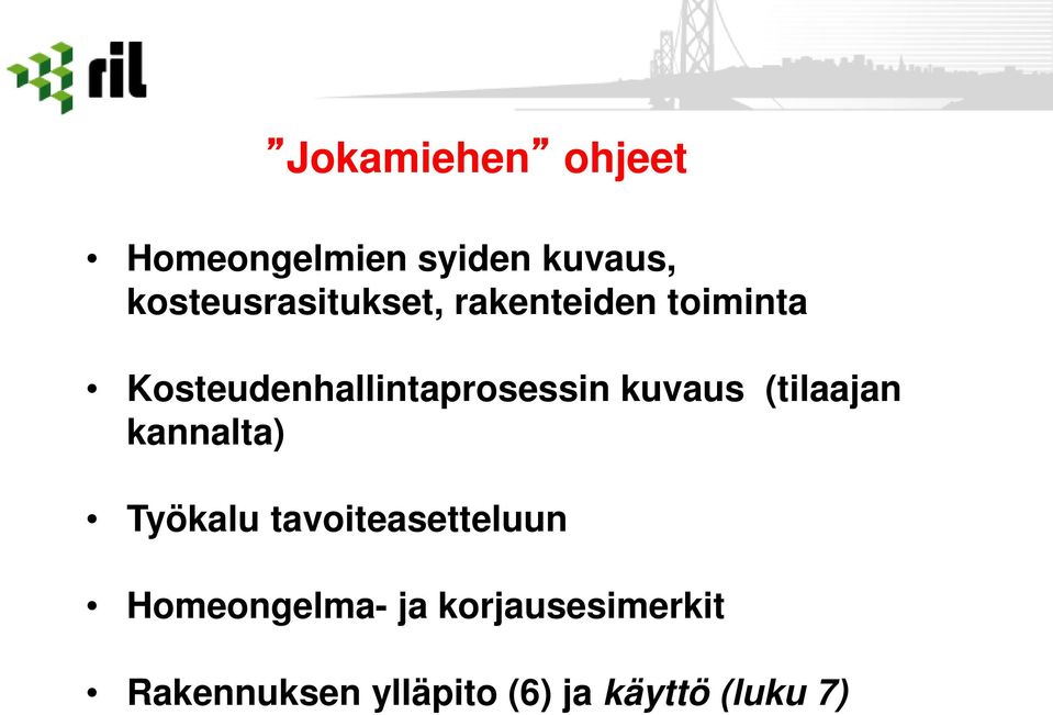 Kosteudenhallintaprosessin kuvaus (tilaajan kannalta)