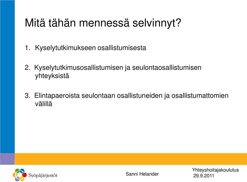 Kyselytutkimusosallistumisen ja