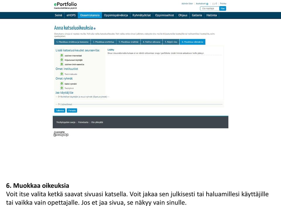 Voit jakaa sen julkisesti tai haluamillesi