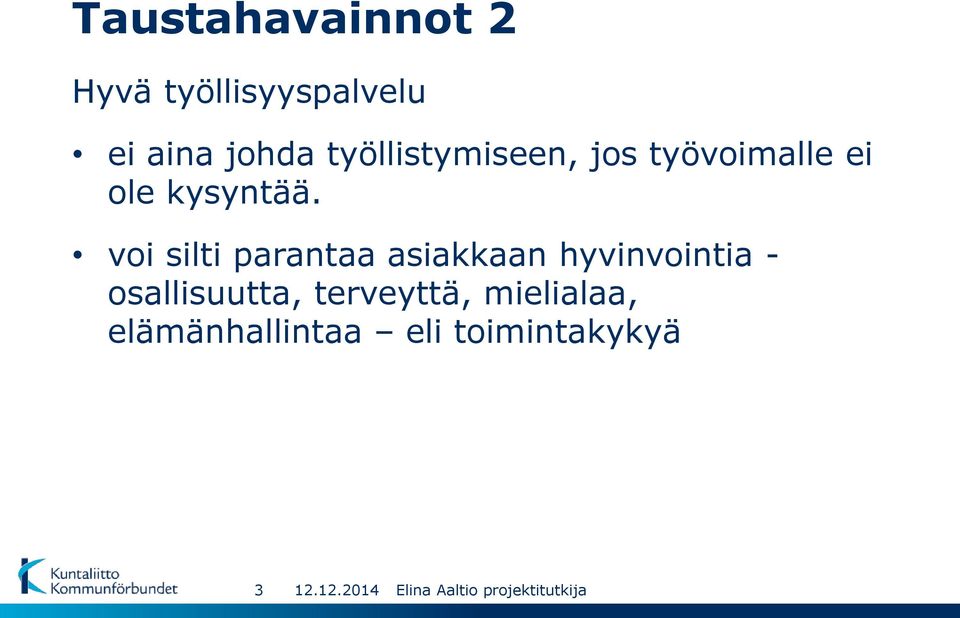 voi silti parantaa asiakkaan hyvinvointia -