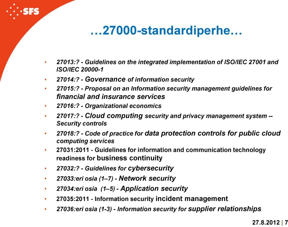 - Cloud computing security and privacy management system -- Security controls 27018:?