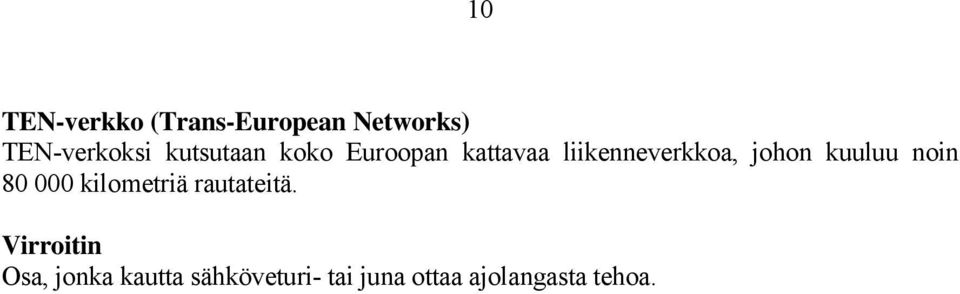 kuuluu noin 80 000 kilometriä rautateitä.