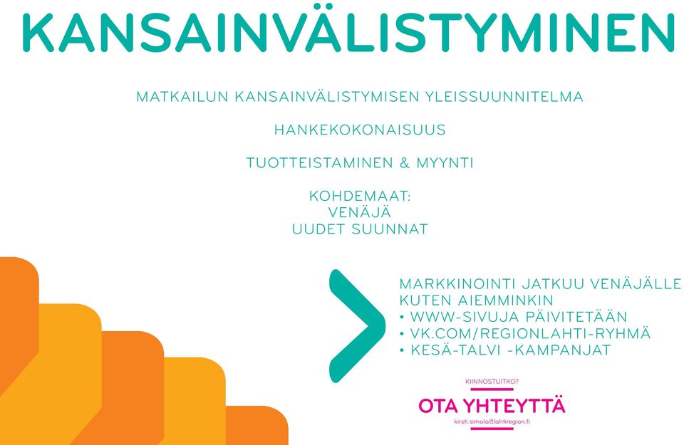 SUUNNAT MARKKINOINTI JATKUU VENÄJÄLLE KUTEN AIEMMINKIN WWW-SIVUJA