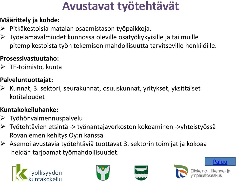 Prosessivastuutaho: TE toimisto, kunta Palveluntuottajat: Kunnat, 3.