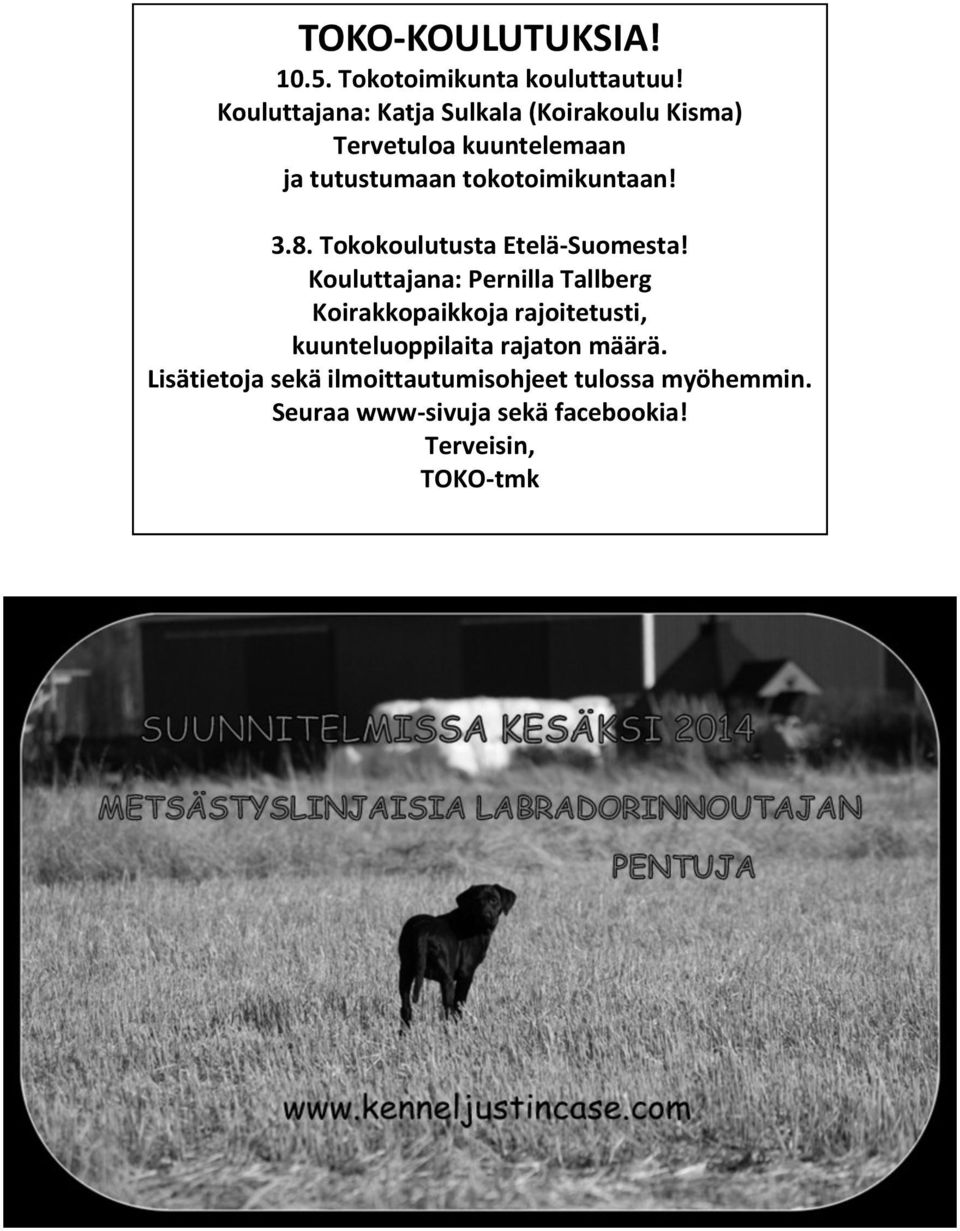 tokotoimikuntaan! 3.8. Tokokoulutusta Etelä-Suomesta!