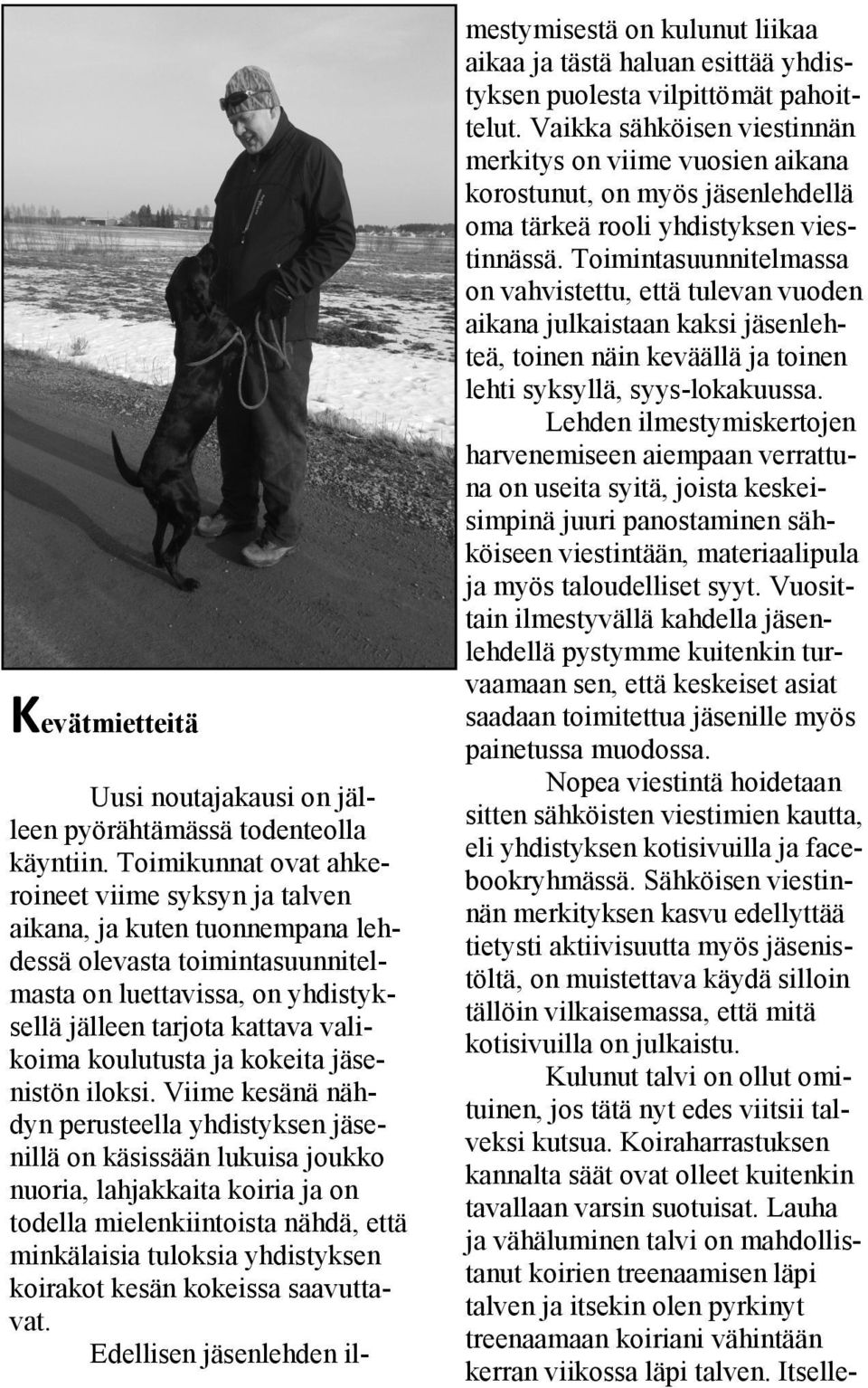 ja kokeita jäsenistön iloksi.