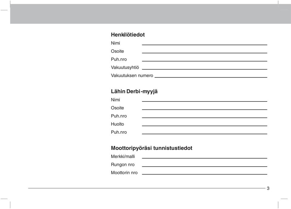 Derbi-myyjä Nimi Osoite Puh.nro Huolto Puh.