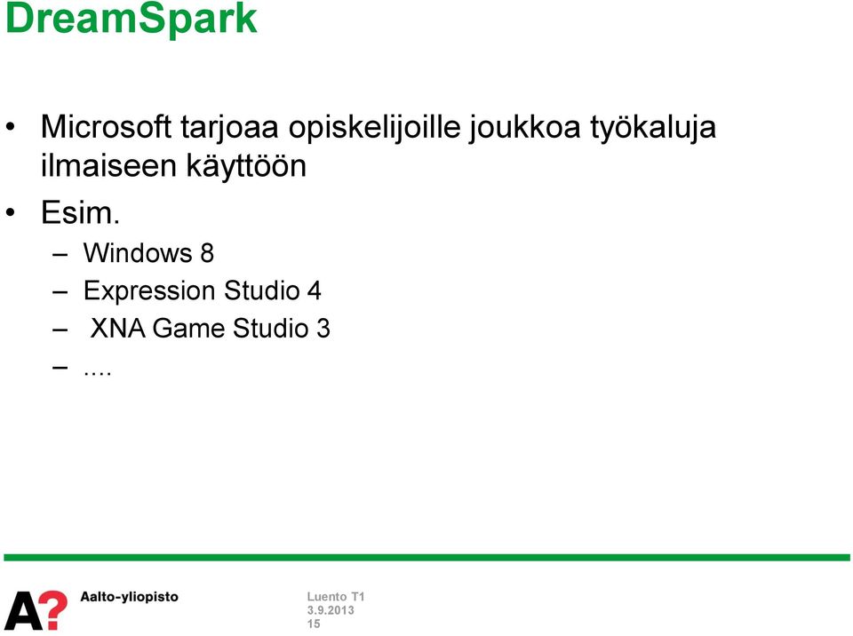 ilmaiseen käyttöön Esim.