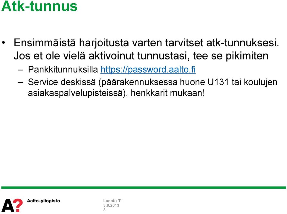 Pankkitunnuksilla https://password.aalto.
