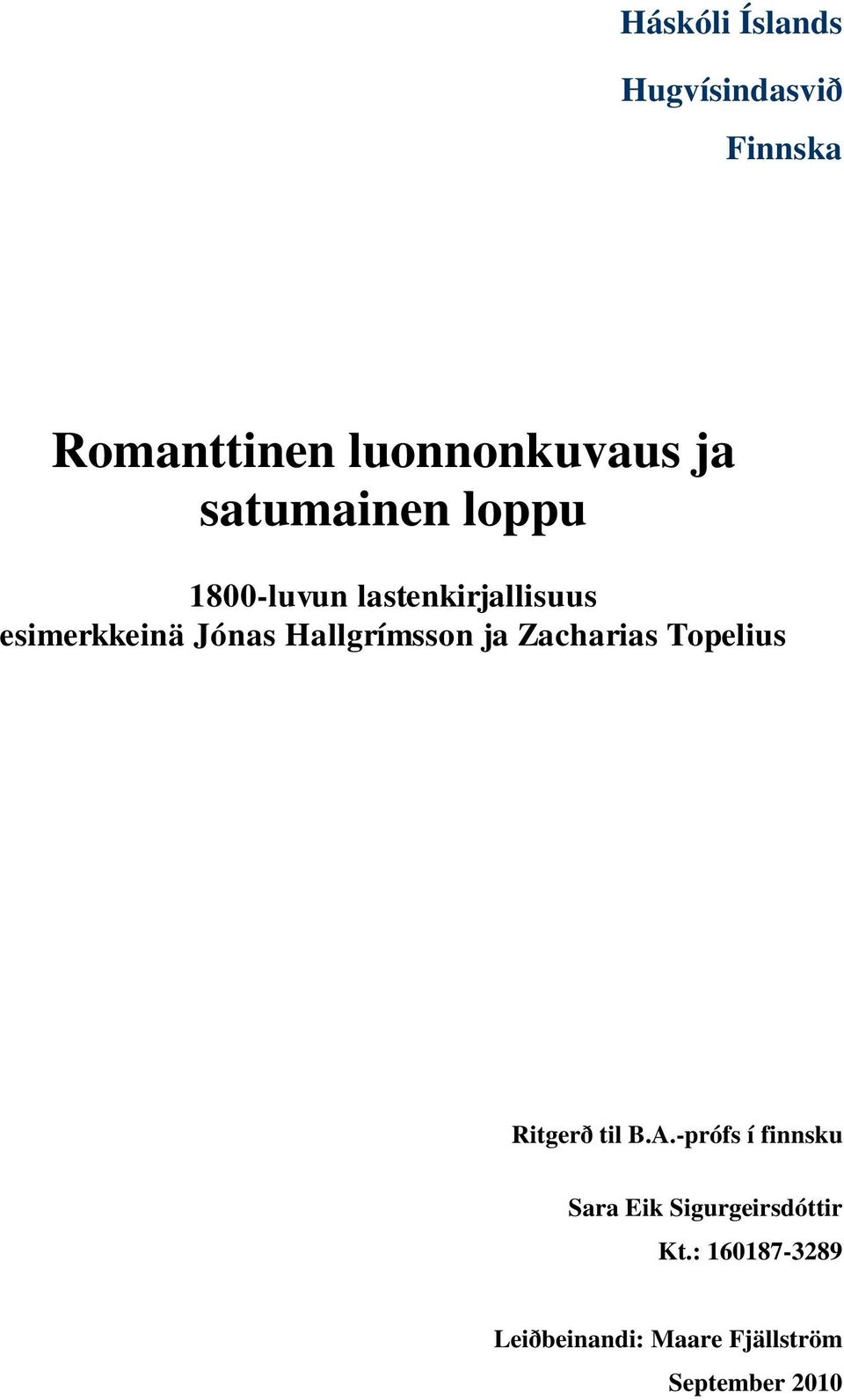 Hallgrímsson ja Zacharias Topelius Ritgerð til B.A.