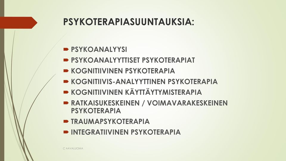 PSYKOTERAPIA KOGNITIIVINEN KÄYTTÄYTYMISTERAPIA RATKAISUKESKEINEN /