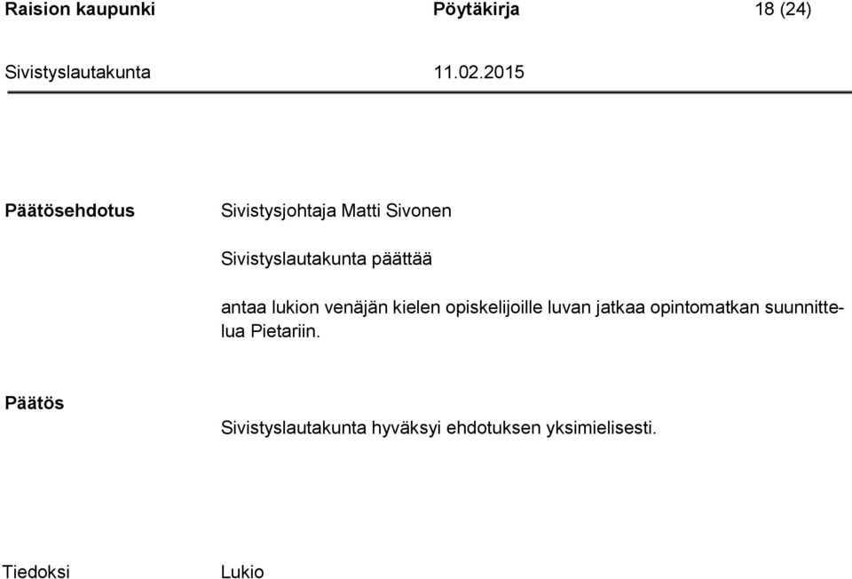 venäjän kielen opiskelijoille luvan jatkaa