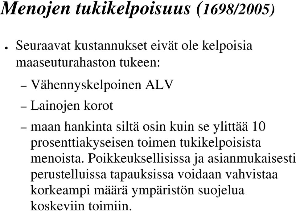 se ylittää 10 prosenttiakyseisen toimen tukikelpoisista menoista.