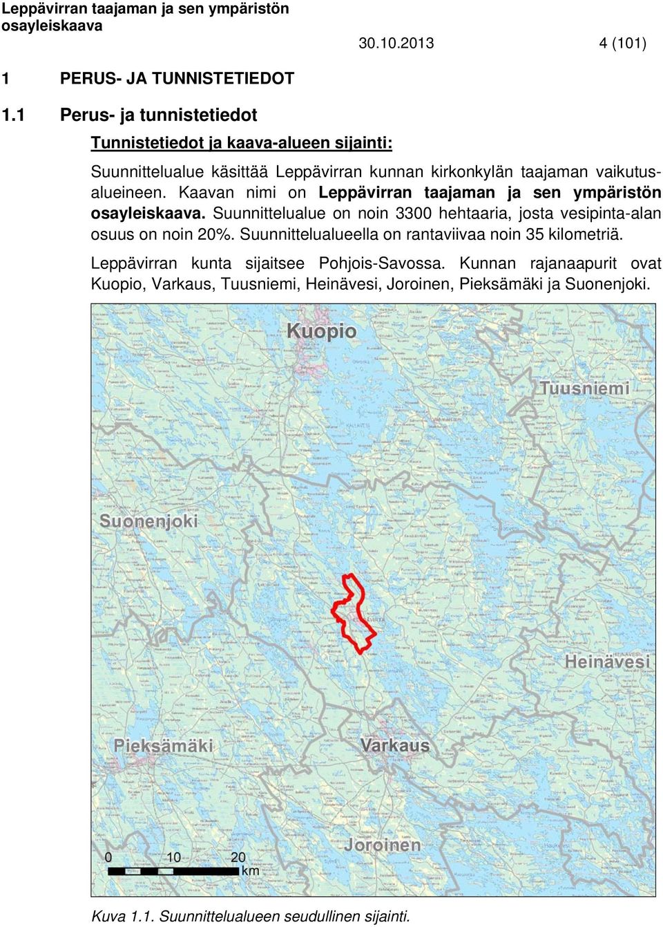 vaikutusalueineen. Kaavan nimi on Leppävirran taajaman ja sen ympäristön.