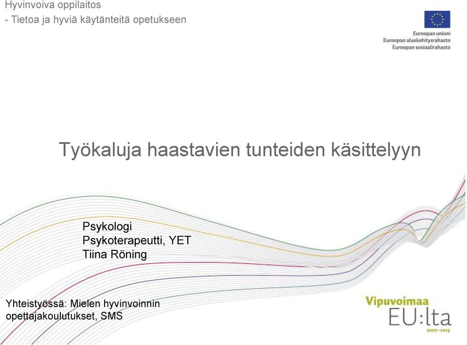 käsittelyyn Psykologi Psykoterapeutti, YET Tiina