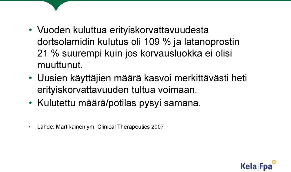 Uusien käyttäjien määrä kasvoi merkittävästi heti erityiskorvattavuuden tultua