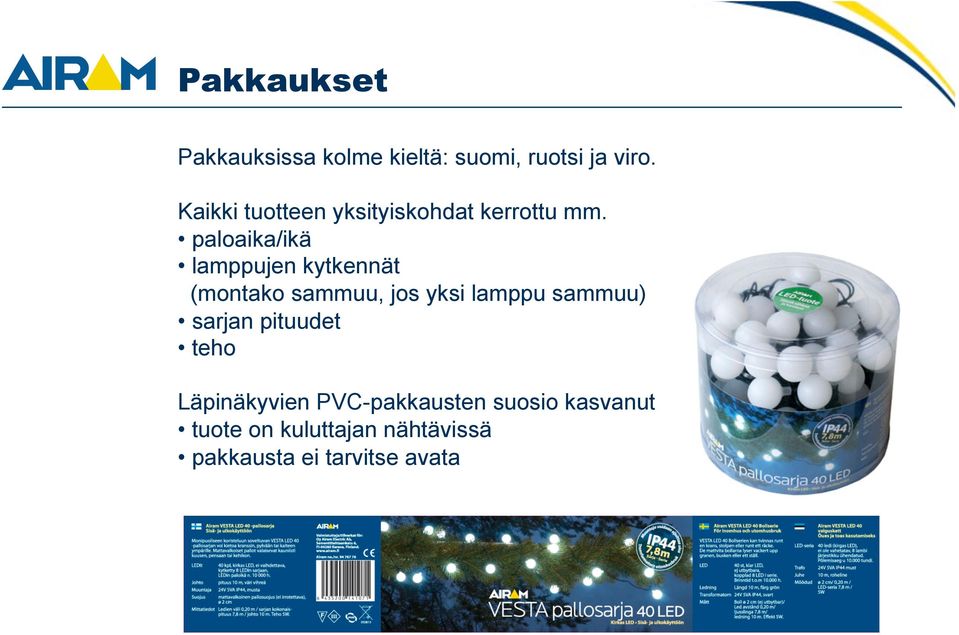 paloaika/ikä lamppujen kytkennät (montako sammuu, jos yksi lamppu sammuu)