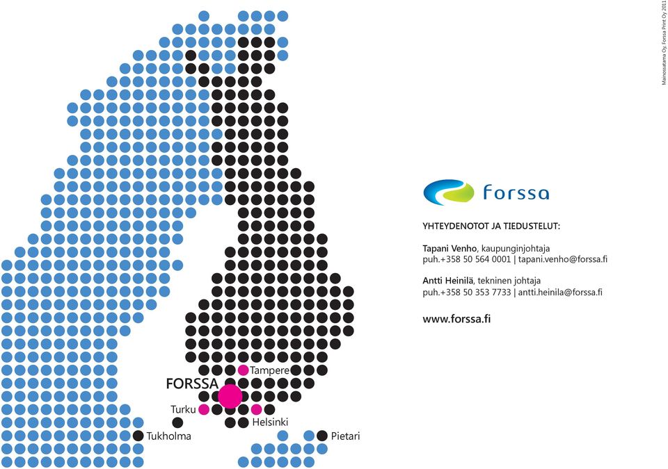 venho@forssa.fi Antti Heinilä, tekninen johtaja puh.