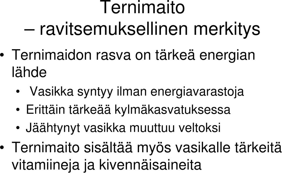 tärkeää kylmäkasvatuksessa Jäähtynyt vasikka muuttuu veltoksi