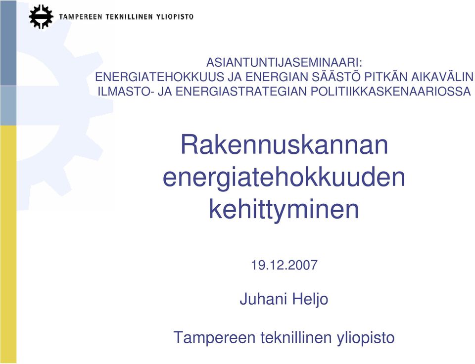 POLITIIKKASKENAARIOSSA Rakennuskannan energiatehokkuuden