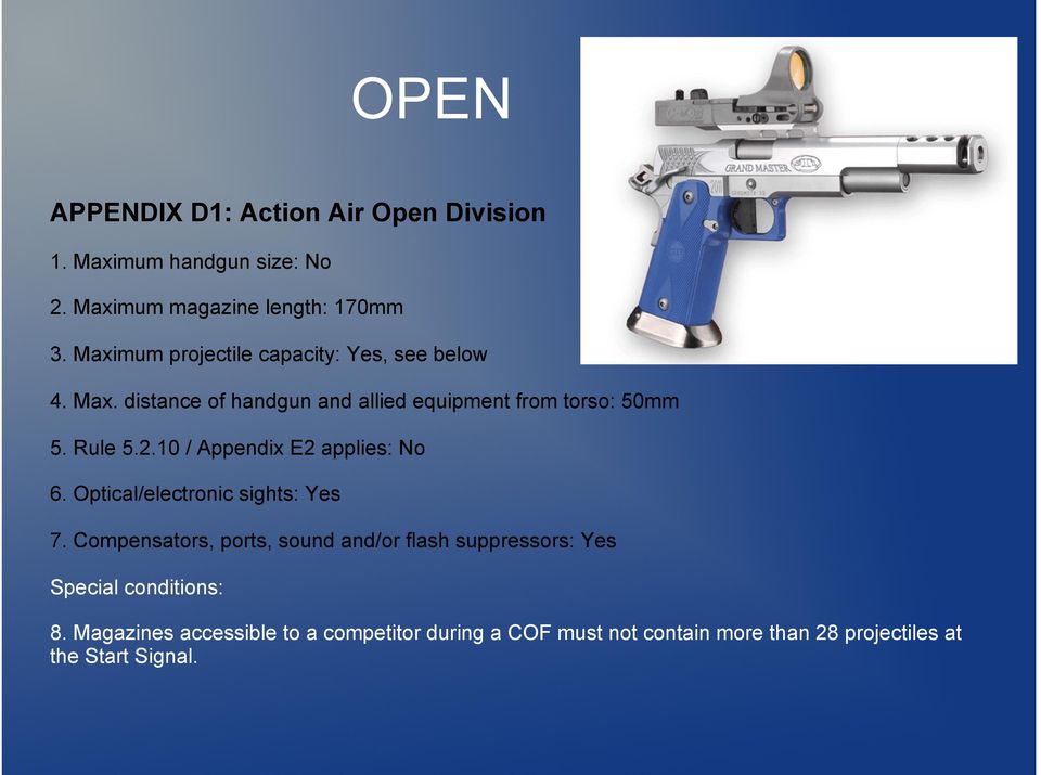 10 / Appendix E2 applies: No 6. Optical/electronic sights: Yes 7.