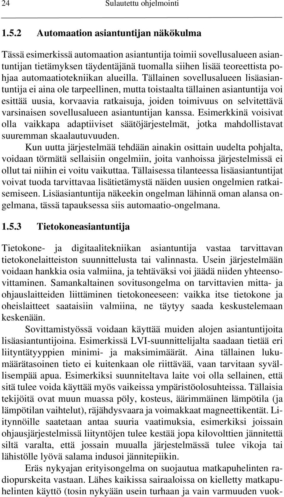 automaatiotekniikan alueilla.