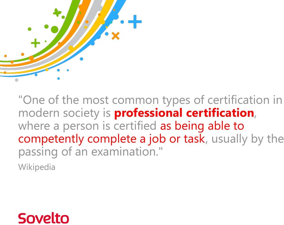 certified as being able to competently complete a job or