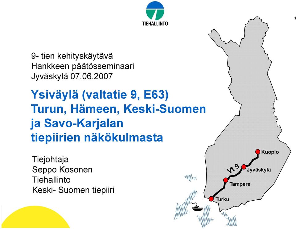 ja Savo-Karjalan tiepiirien näkökulmasta Tiejohtaja Seppo