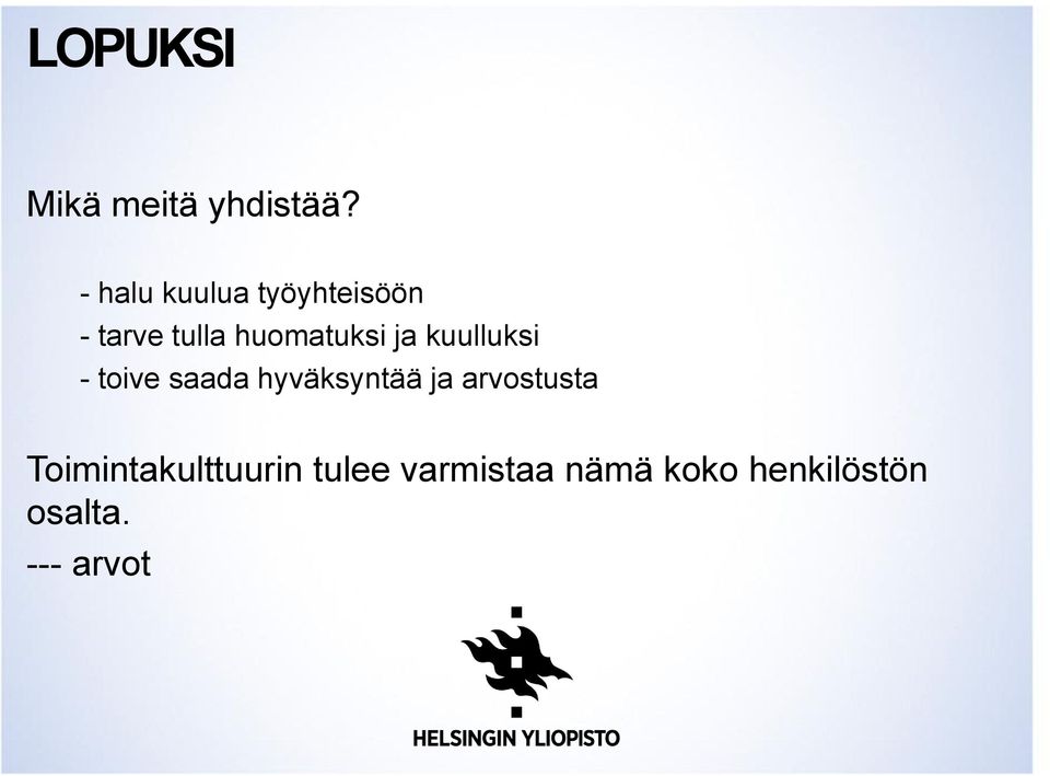 ja kuulluksi - toive saada hyväksyntää ja