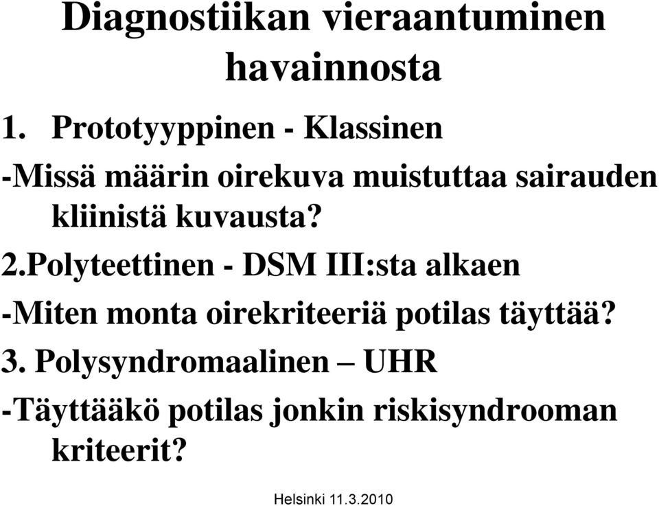 kliinistä kuvausta? 2.