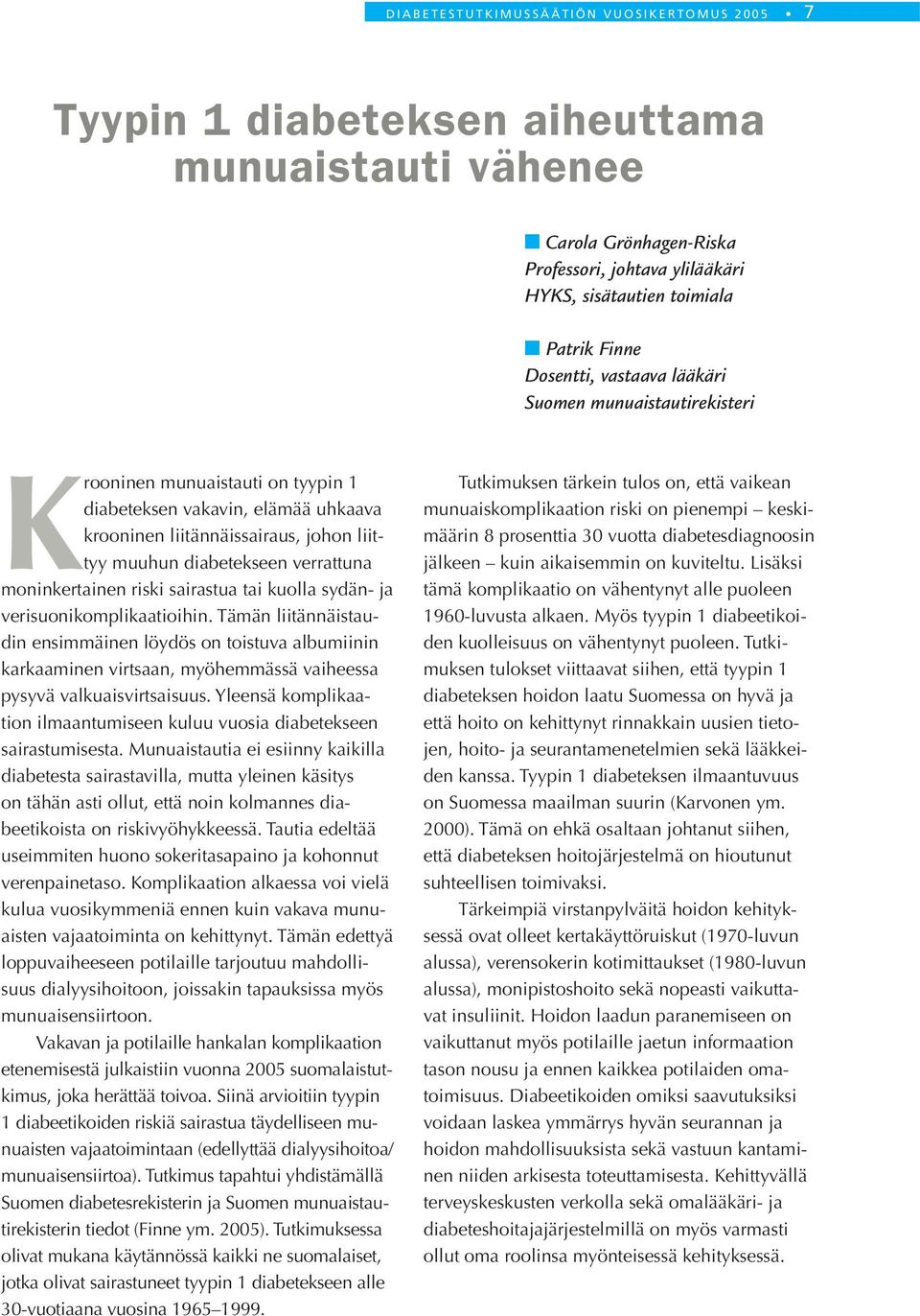 verrattuna moninkertainen riski sairastua tai kuolla sydän- ja verisuonikomplikaatioihin.