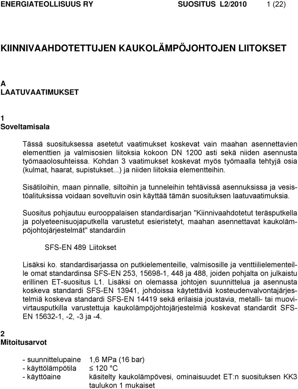 ..) ja niiden liitoksia elementteihin.