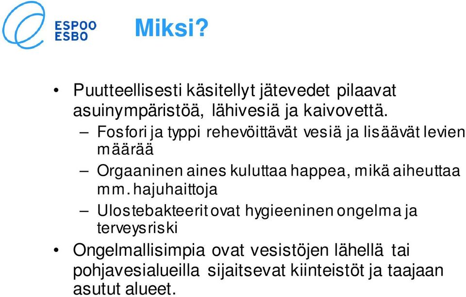 mikä aiheuttaa mm.