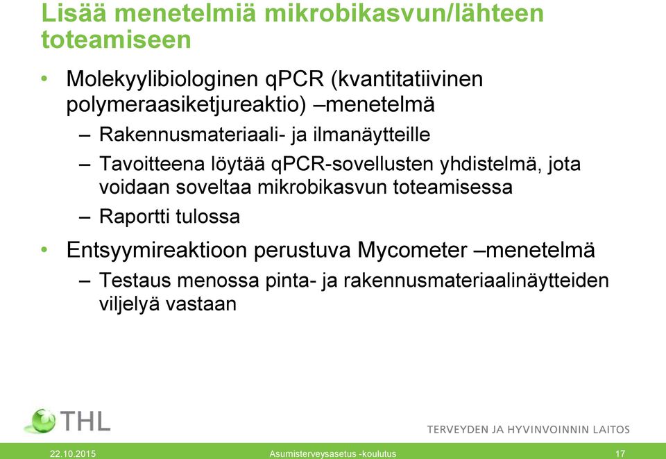 yhdistelmä, jota voidaan soveltaa mikrobikasvun toteamisessa Raportti tulossa Entsyymireaktioon perustuva