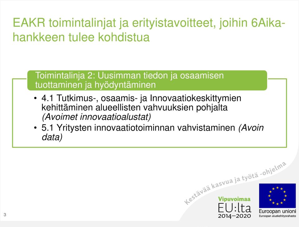 1 Tutkimus-, osaamis- ja Innovaatiokeskittymien kehittäminen alueellisten vahvuuksien