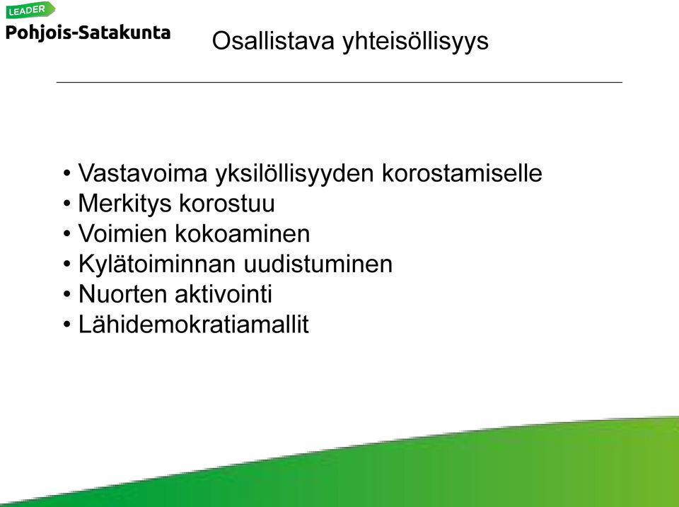 korostuu Voimien kokoaminen Kylätoiminnan