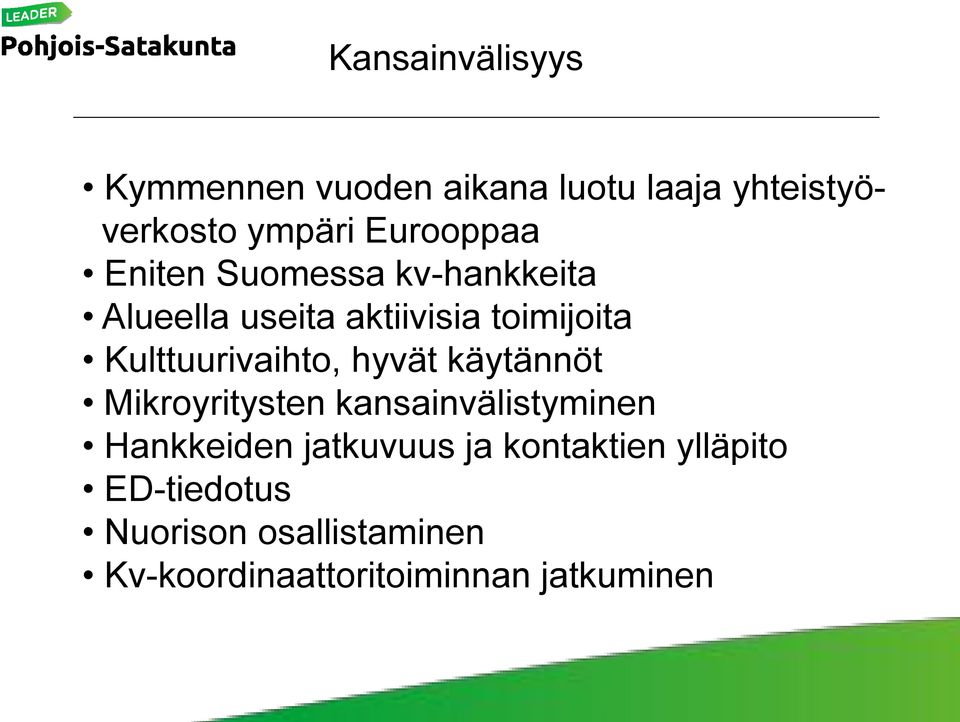 Kulttuurivaihto, hyvät käytännöt Mikroyritysten kansainvälistyminen Hankkeiden