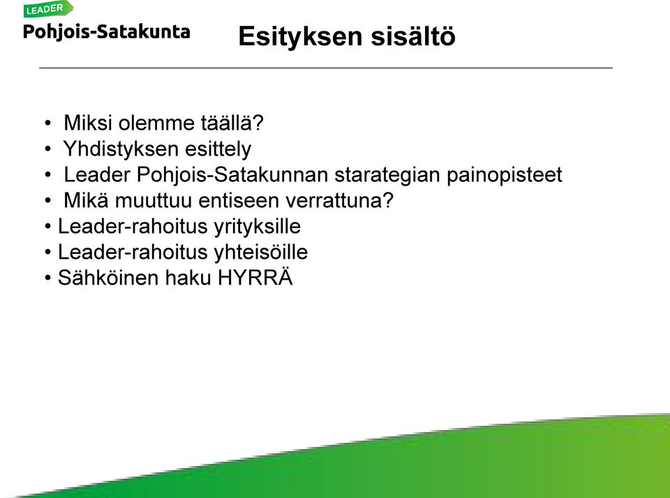 starategian painopisteet Mikä muuttuu entiseen