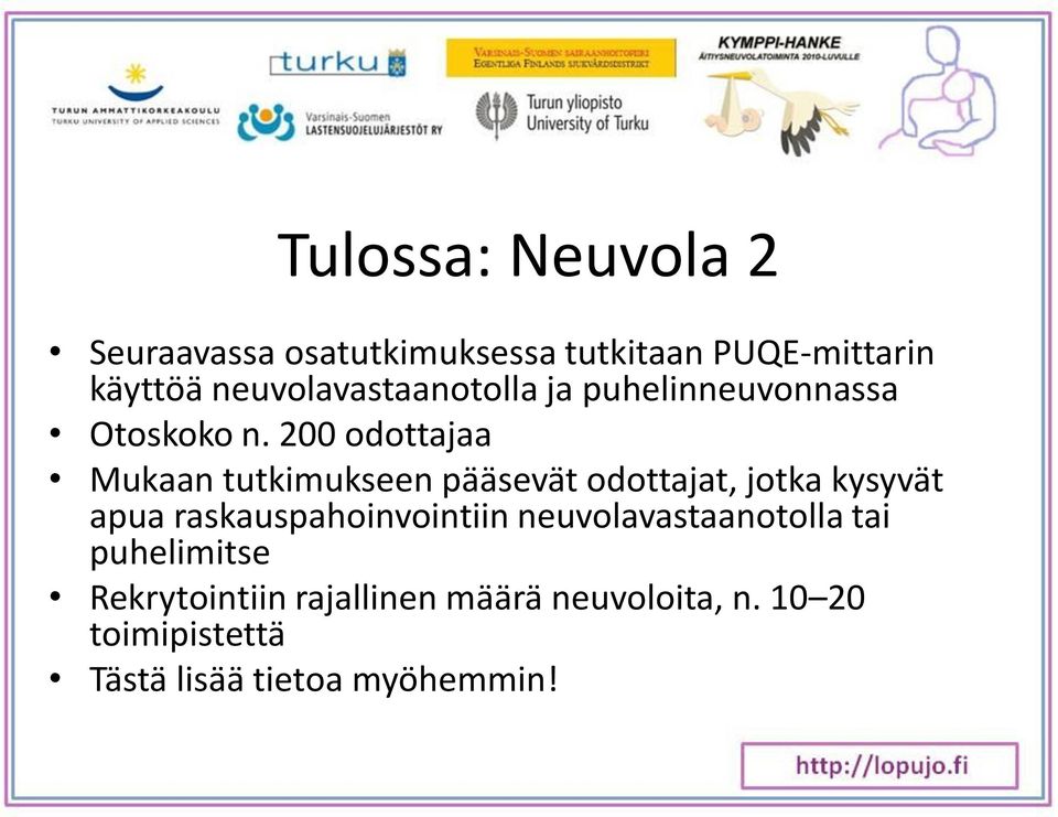 200 odottajaa Mukaan tutkimukseen pääsevät odottajat, jotka kysyvät apua