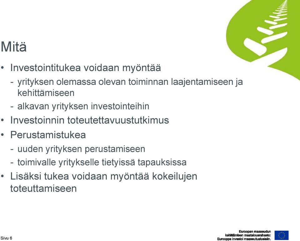 toteutettavuustutkimus Perustamistukea - uuden yrityksen perustamiseen - toimivalle