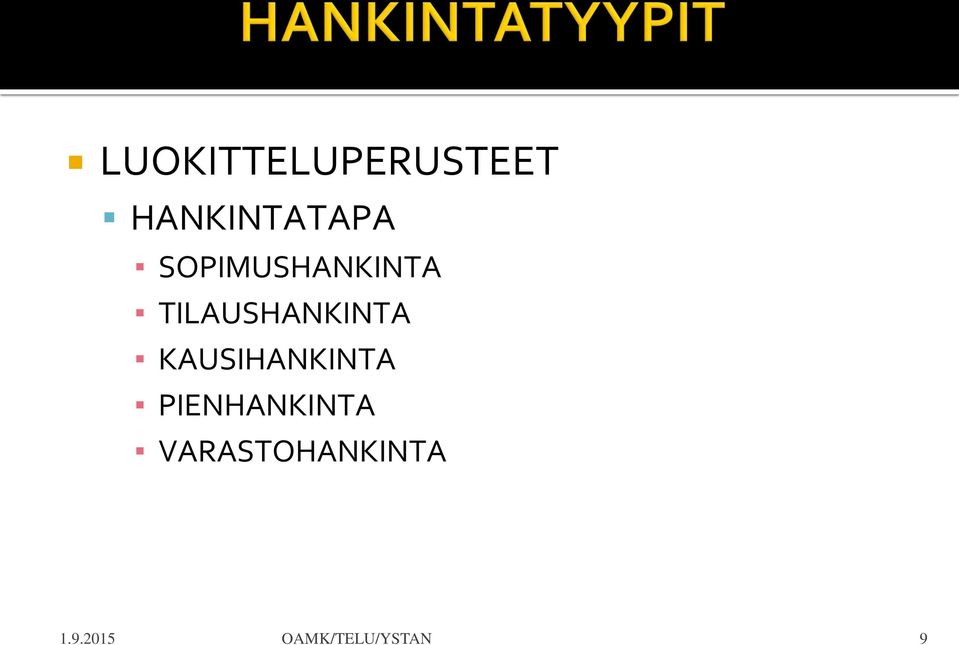 KAUSIHANKINTA PIENHANKINTA