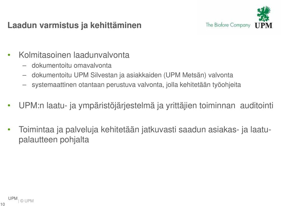 valvonta, jolla kehitetään työohjeita UPM:n laatu- ja ympäristöjärjestelmä ja yrittäjien