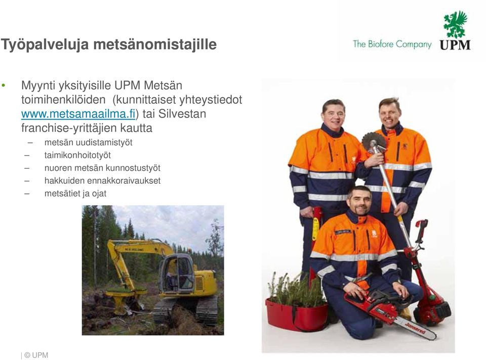 fi) tai Silvestan franchise-yrittäjien kautta metsän uudistamistyöt