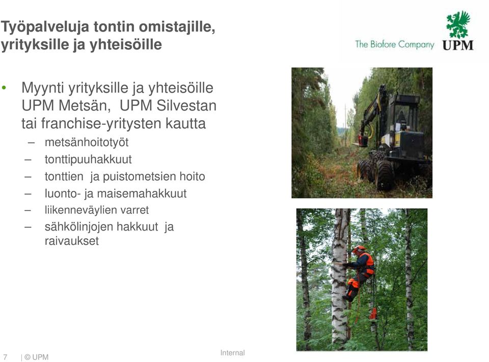 kautta metsänhoitotyöt tonttipuuhakkuut tonttien ja puistometsien hoito