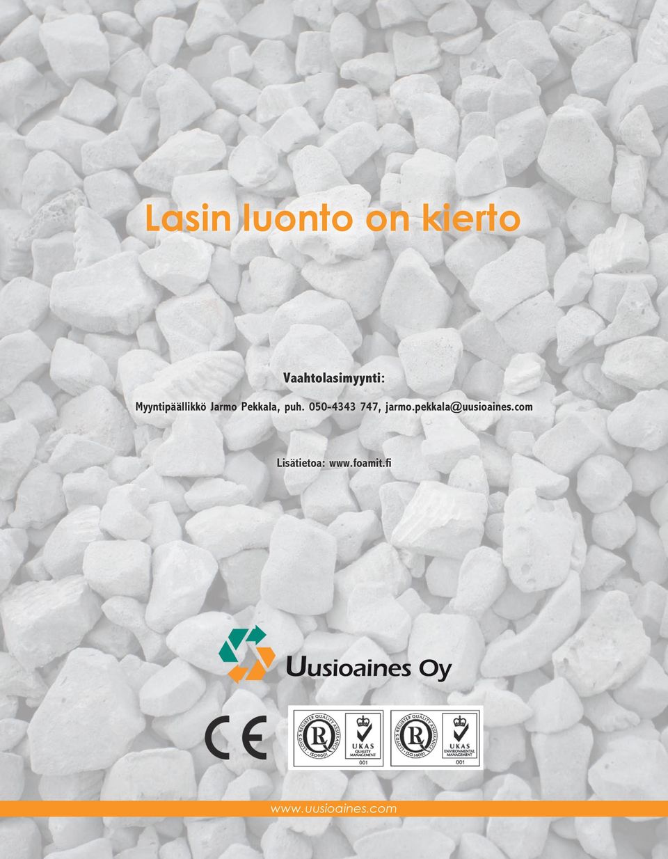 050-4343 747, jarmo.pekkala@uusioaines.