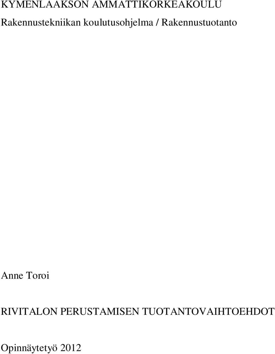 Rakennustuotanto Anne Toroi RIVITALON