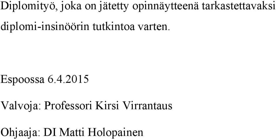 tutkintoa varten. Espoossa 6.4.