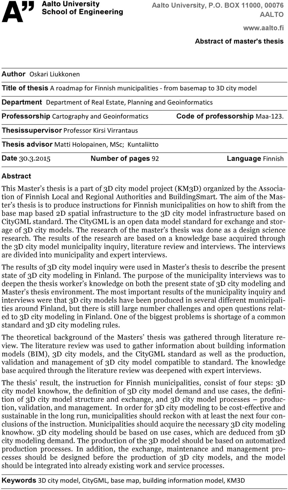Geoinformatics Professorship Cartography and Geoinformatics Code of professorship Maa- 123.