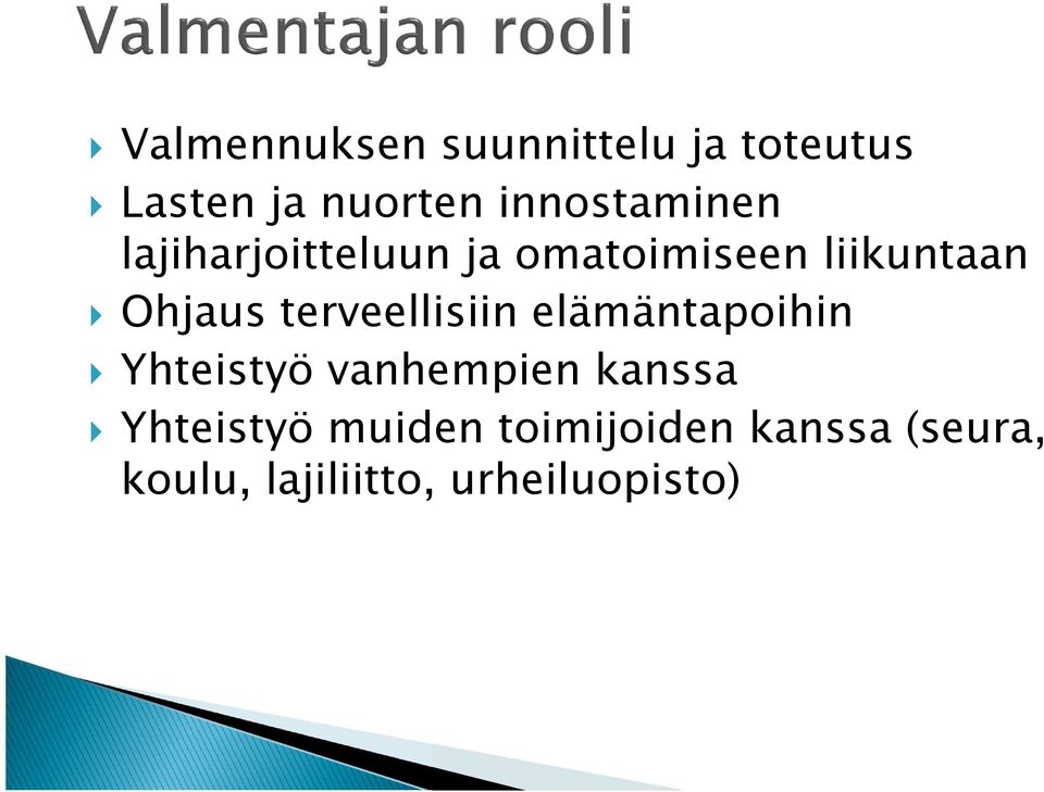 Ohjaus terveellisiin elämäntapoihin Yhteistyö vanhempien kanssa